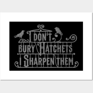 Wednesday Addams Quote - I Don't Bury Hatchets, I Sharpen Them Posters and Art